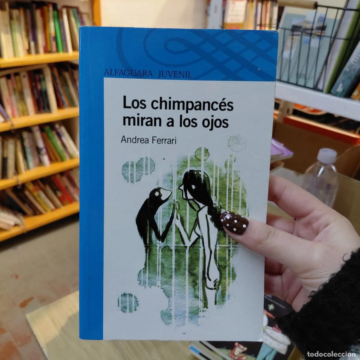 B&uuml;cher: Los chimpaces miran a los ojos - Andrea Ferrari