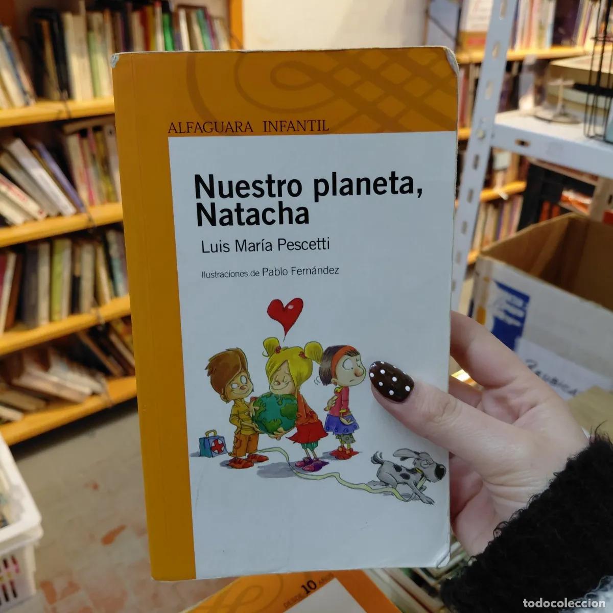 Libri di seconda mano: Nuestro planeta, Natacha - Luis Maria Pescetti