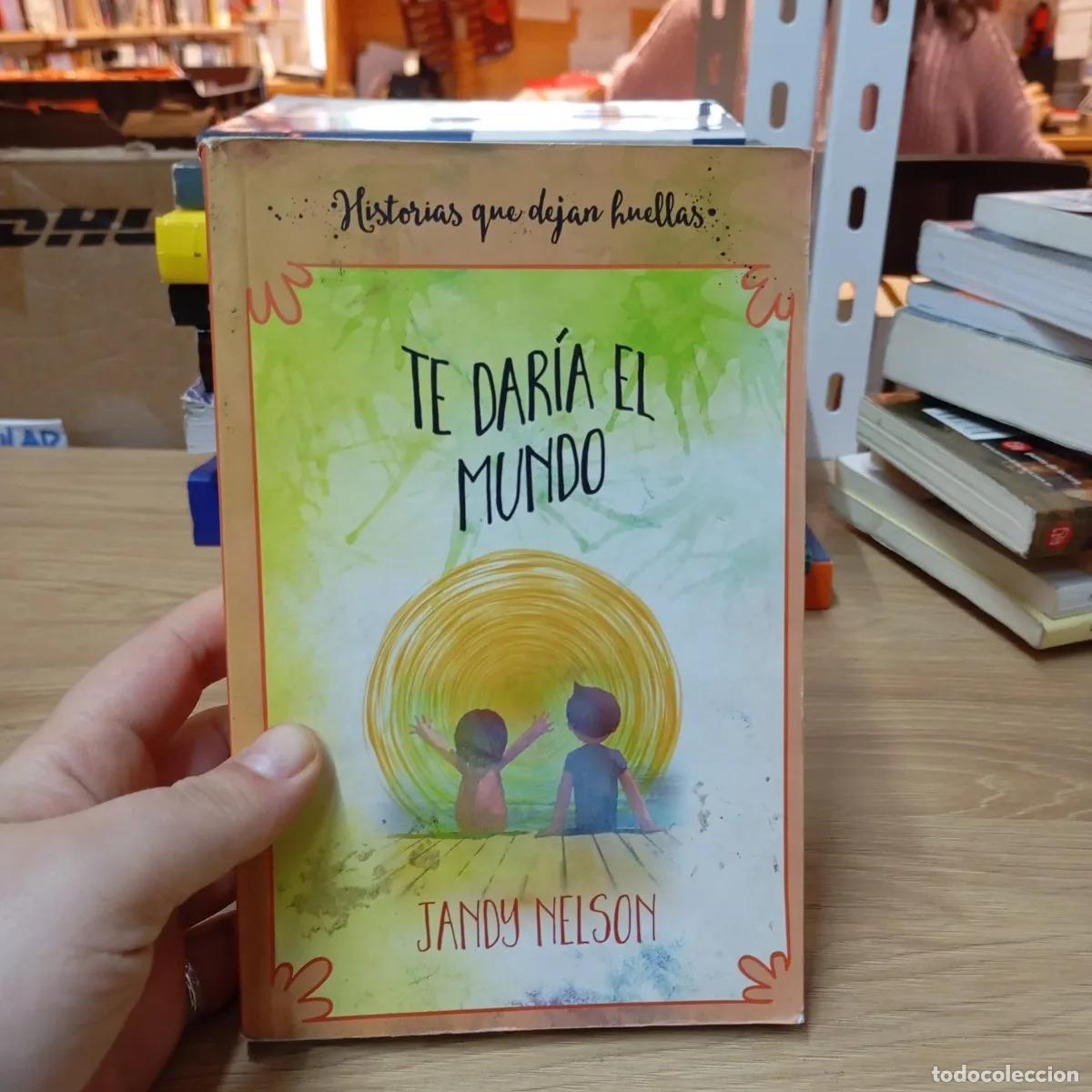 Libros: Te dar&iacute;a el mundo - Jandy Nelson - Foto 1