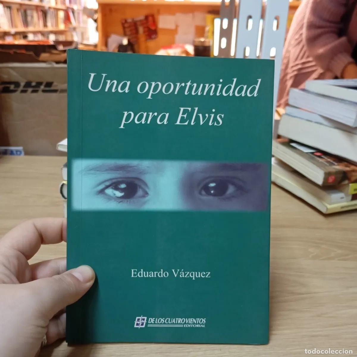 Libros: Una oportunidad para Elvis - Eduardo V&aacute;zquez - Foto 1
