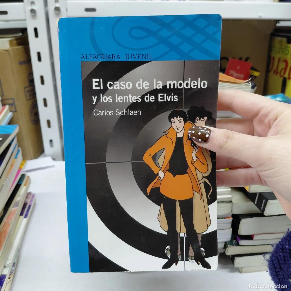 Libri di seconda mano: El caso de la modelo y los lentes de Elvis - Carlos Schlaen