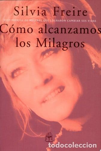 Libri di seconda mano: C&oacute;mo Alcanzamos Los Milagros - Silvia Freire - Silvia Freire