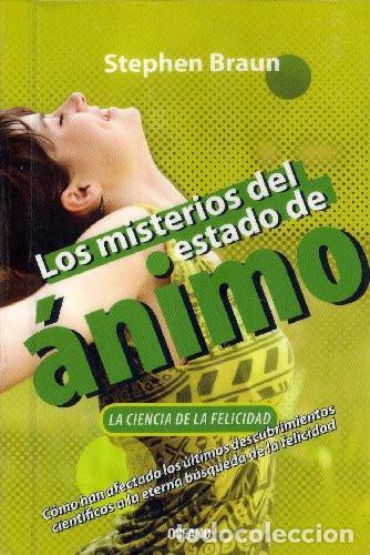 Libri di seconda mano: Los Misterios Del Estado De &Aacute;nimo La Ciencia De La Felicidad - Stephen Braun
