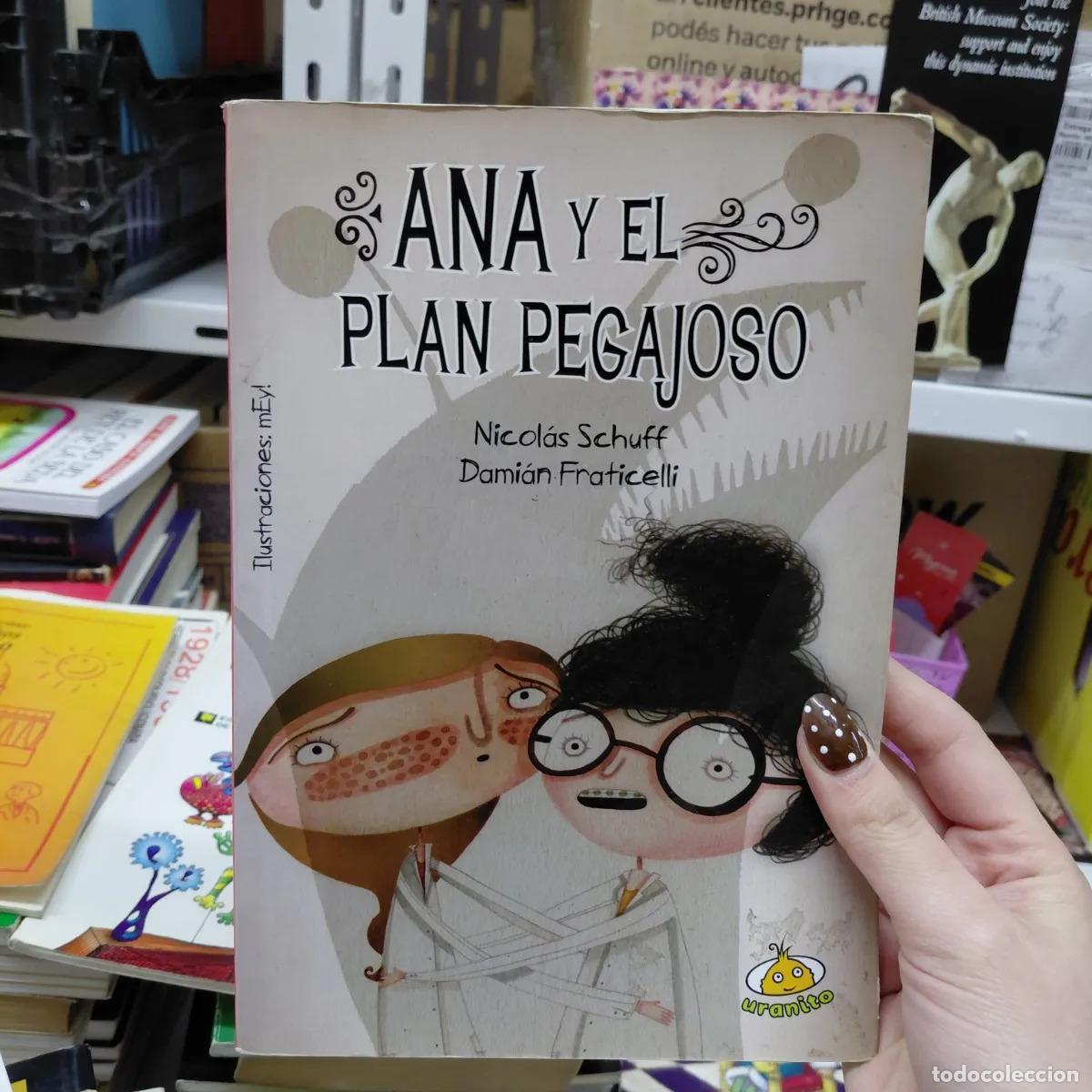 Libri di seconda mano: Ana y el plan pegajoso - Schuff, Fraticelli