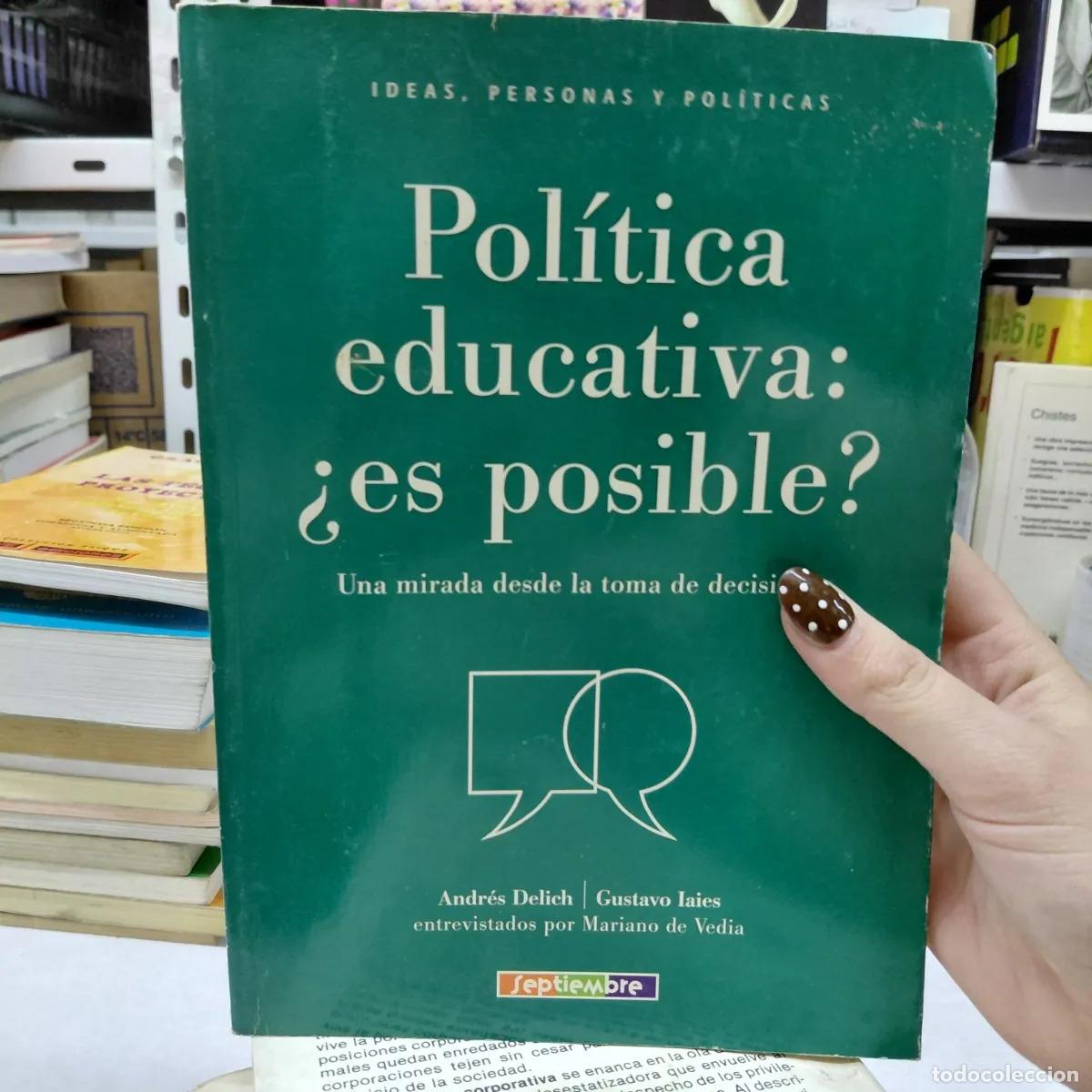 Libri di seconda mano: Politica educativa: &iquest;es posible? - Delich, Iaies