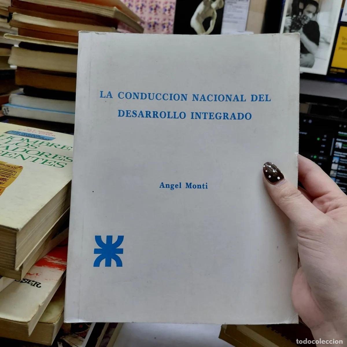 Libri di seconda mano: La conduccion nacional del desarrollo integrado - Monti