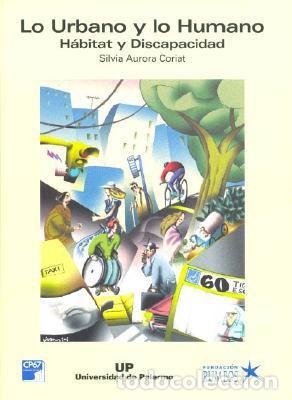 Libri di seconda mano: Lo Urbano Y Lo Humano H&aacute;bitat Y Discapacidad - Silvia Aurora - Silvia Aurora Coriat
