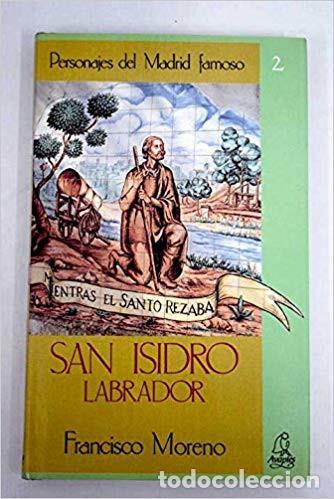 Libri di seconda mano: San Isidro Labrador - Francisco Moreno Chicharro - Francisco Moreno Chicharro