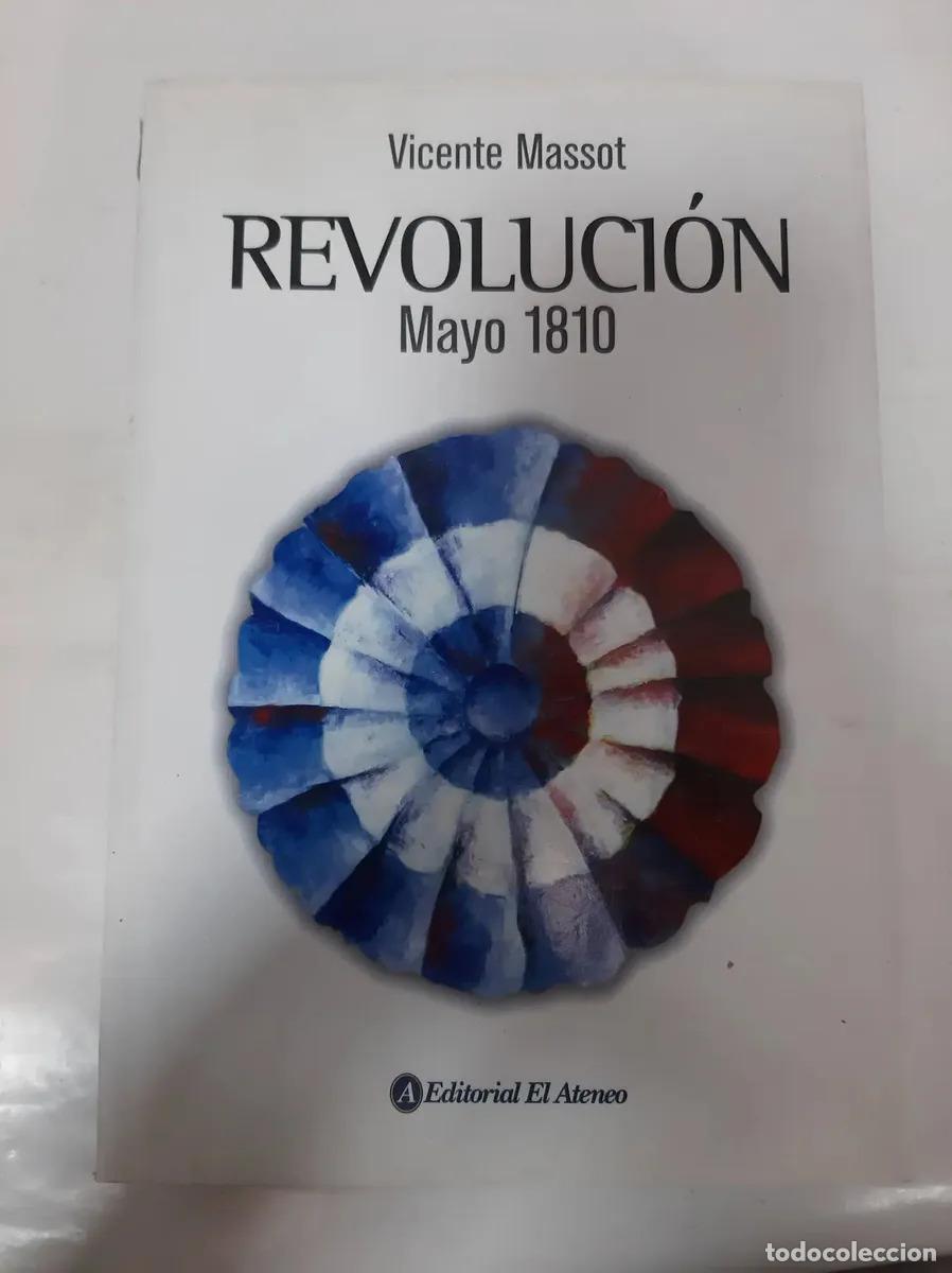 B&uuml;cher: Revolucion - Mayo 1810 - Vicente Gonzalo Massot