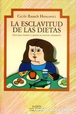B&uuml;cher: La Esclavitud De Las Dietas Gu&iacute;a Para Reconocer Y Encarar Un - Cecile Rausch Herscovici