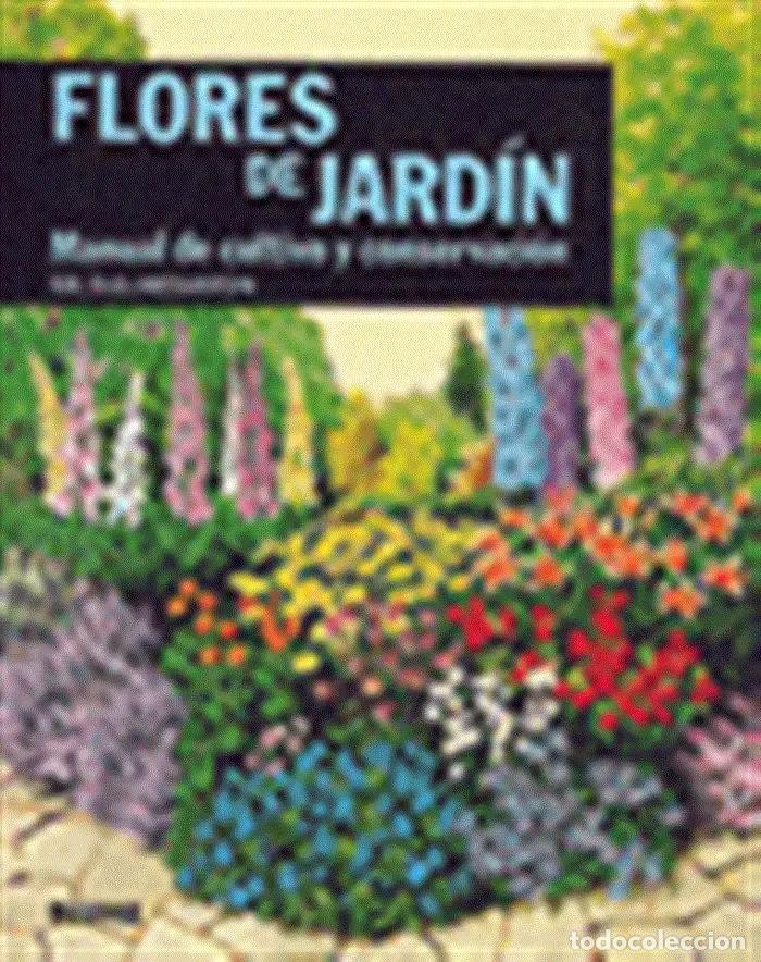 Libros: Flores De Jard&iacute;n Manual De Cultivo Y Conservaci&oacute;n - D. G. He - D. G. Hessayon