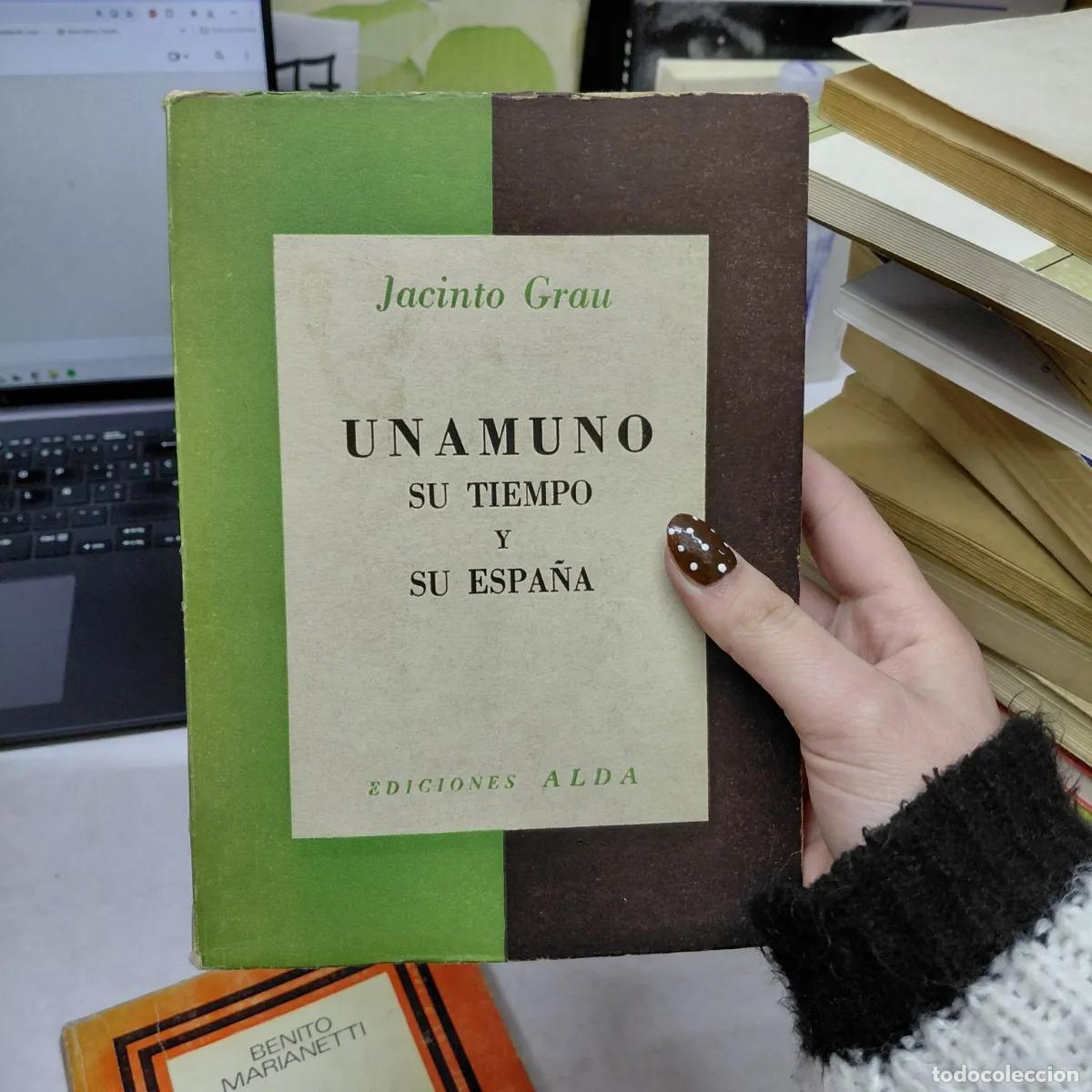 B&uuml;cher: Unamuno: su tiempo y su Espa&ntilde;a - Jacinto Grau