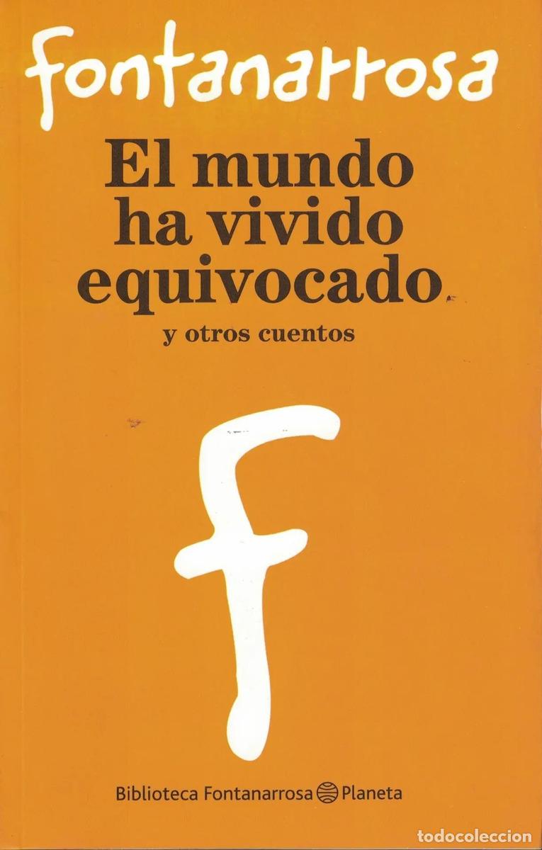 Libri di seconda mano: El Mundo Ha Vivido Equivocado Y Otros Cuentos - Roberto Font - Roberto Fontanarrosa