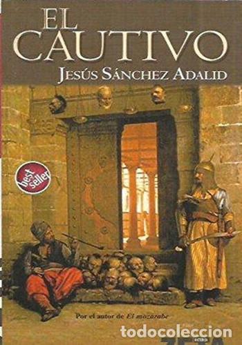 Libros: El Cautivo - Jes&uacute;s S&aacute;nchez Adalid - Jes&uacute;s S&aacute;nchez Adalid - Foto 1