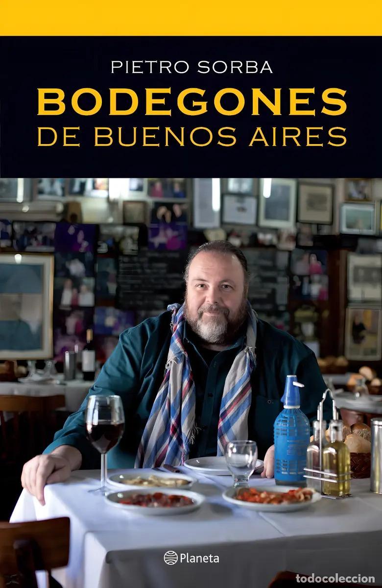 Libros: Bodegones De Buenos Aires 2013-2014 - Sorba, Pietro - SORBA, PIETRO - Foto 1
