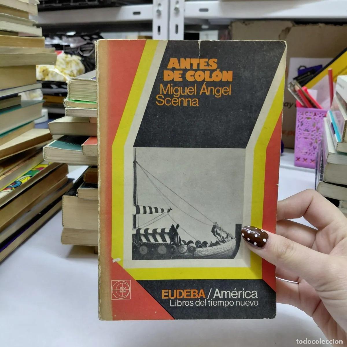 Libri di seconda mano: Antes de Colon - Miguel Angel Scenna