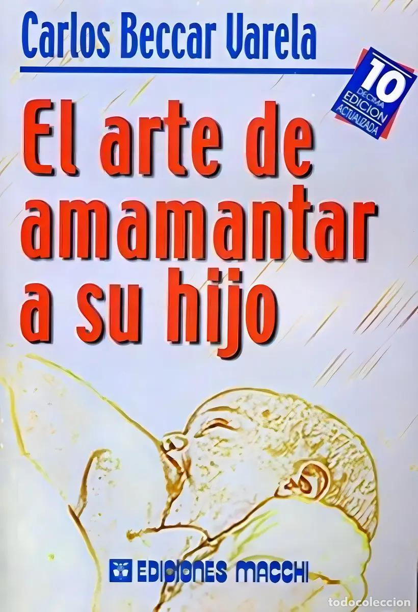 Libros: El Arte De Amamantar A Su Hijo - Carlos Beccar Varela - Carlos Beccar Varela
