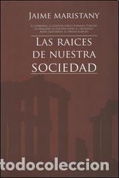B&uuml;cher: Las Ra&iacute;ces De Nuestra Sociedad : El Gobierno : La Cultura Gr - Jaime Maristany