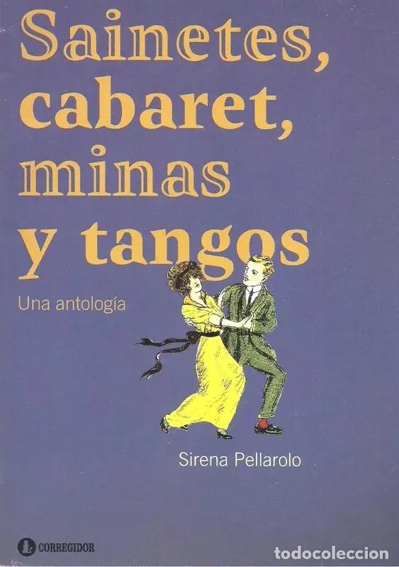 Libri di seconda mano: Sainetes, Cabaret, Minas Y Tangos (spanish Edition) - Pellar - PELLAROLO, SILVIA