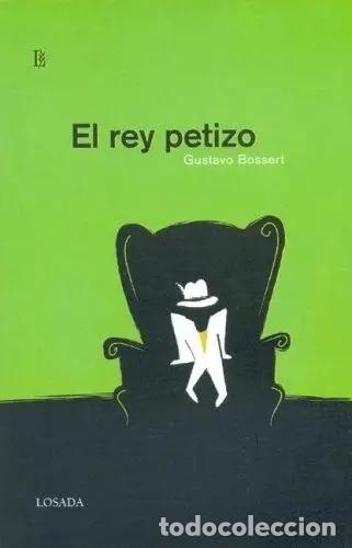 Libros: Libro Rey Petizo, El - Bossert, Gustavo, De Gustavo Bossert. Editorial Losada - Bossert, Gustavo