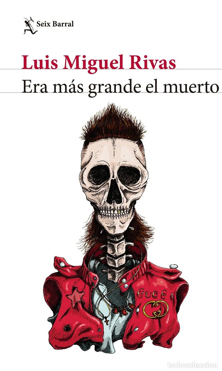 Libros: Libro Era M&aacute;s Grande El Muerto - Luis Miguel Rivas - Seix Barral - Luis Miguel Rivas
