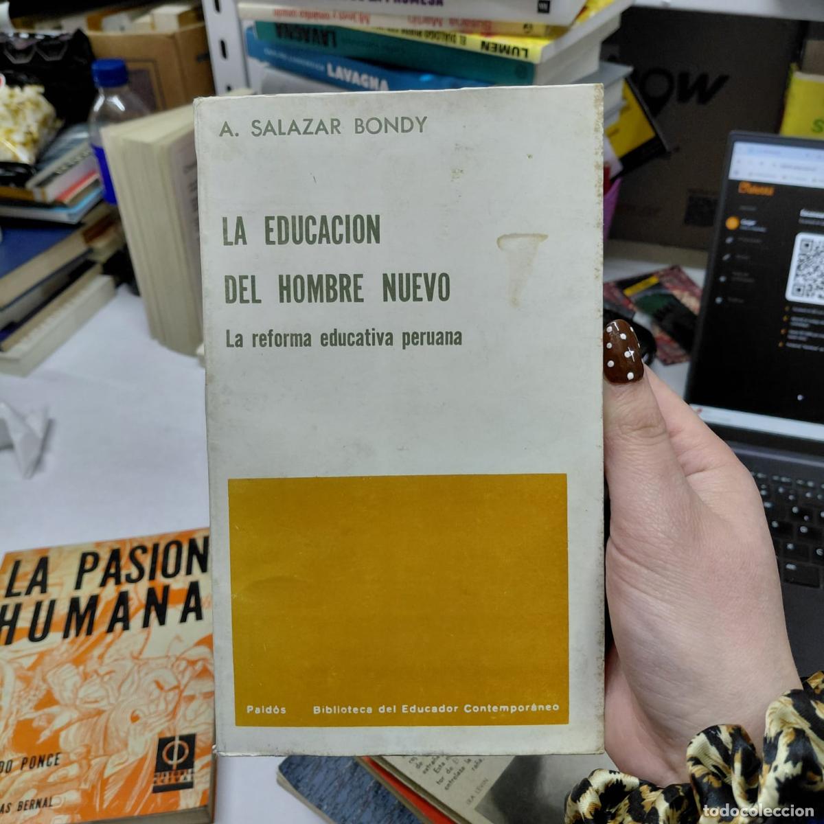 Libros: La Educaci&oacute;n Del Hombre Nuevo - A. Salazar Bondy - Augusto Salazar Bondy