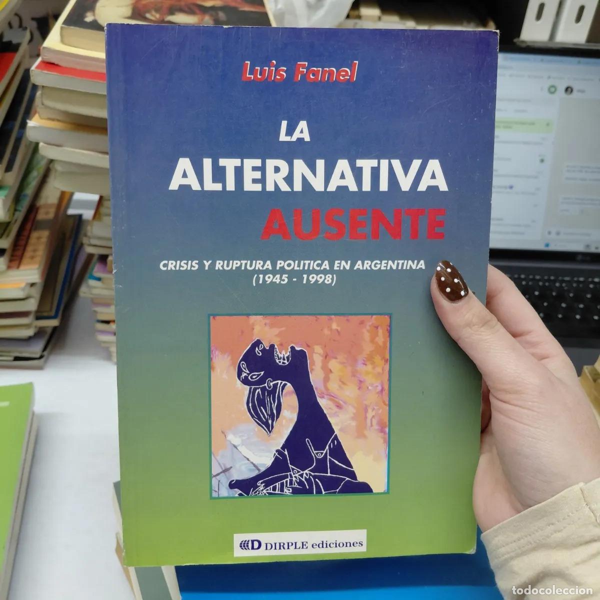 Libros: La alternativa ausente - Luis Fanel