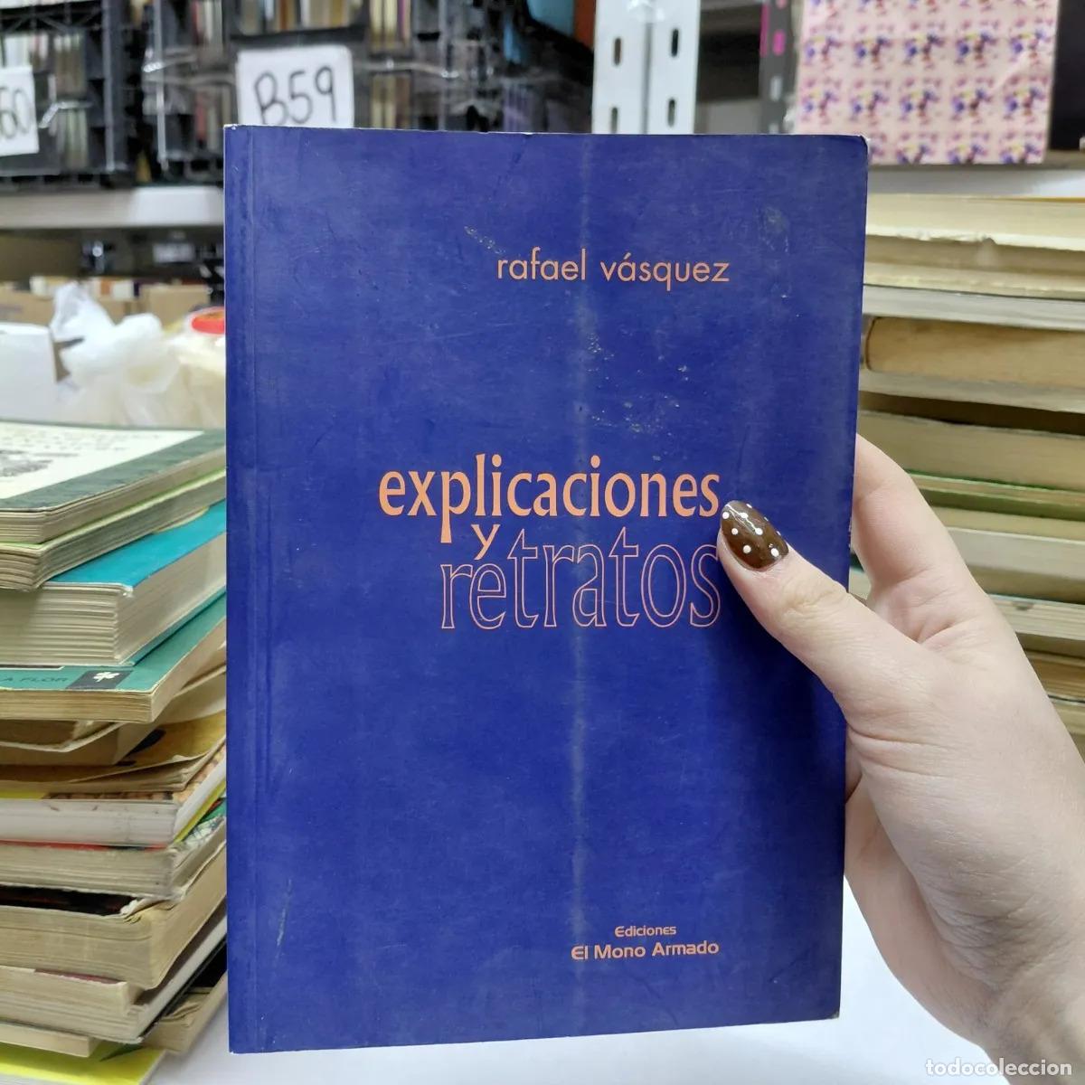 B&uuml;cher: Explicaciones y retratos - Rafael Vasquez