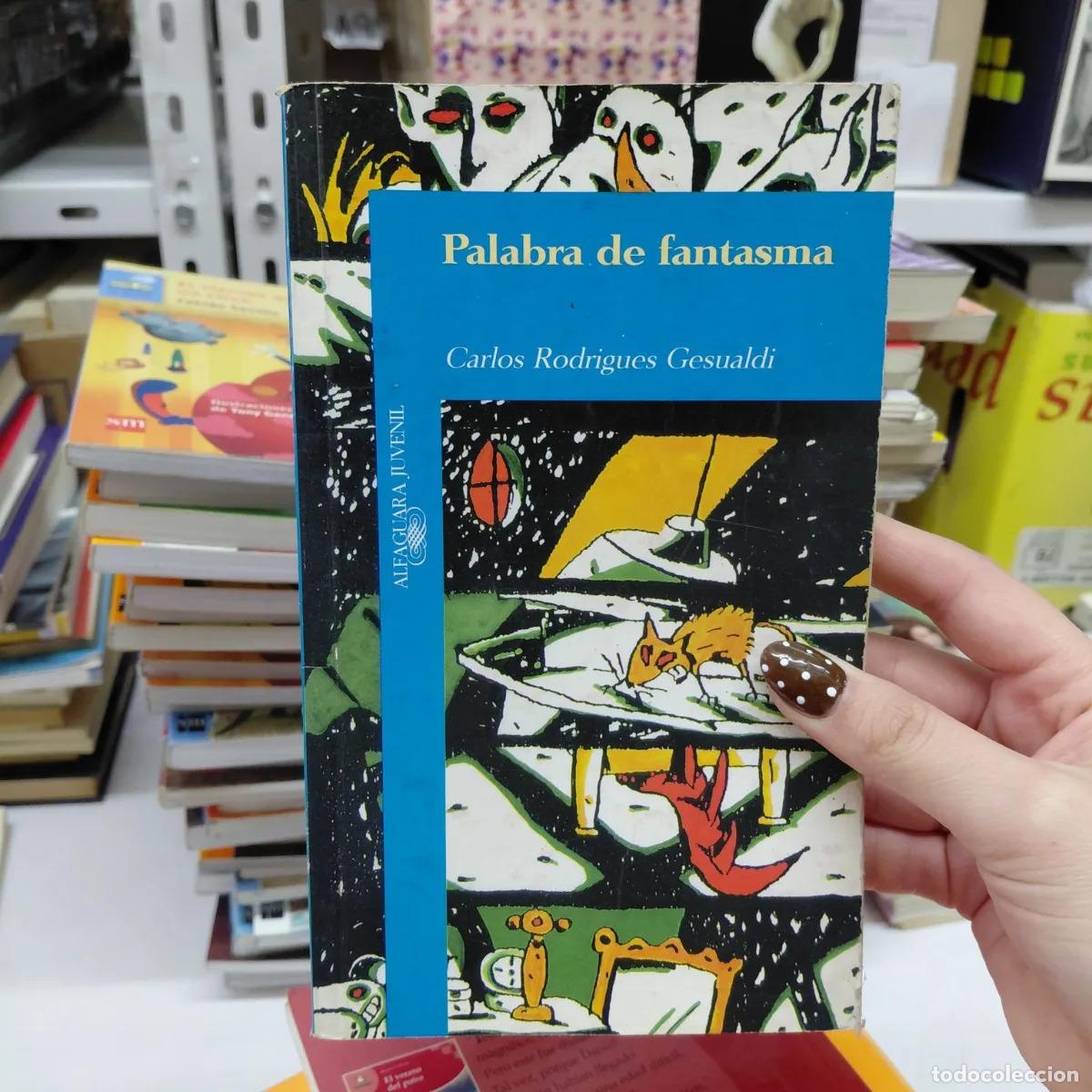 Libri di seconda mano: Palabra de fantasma - Carlos Rodrigues Gesualdi