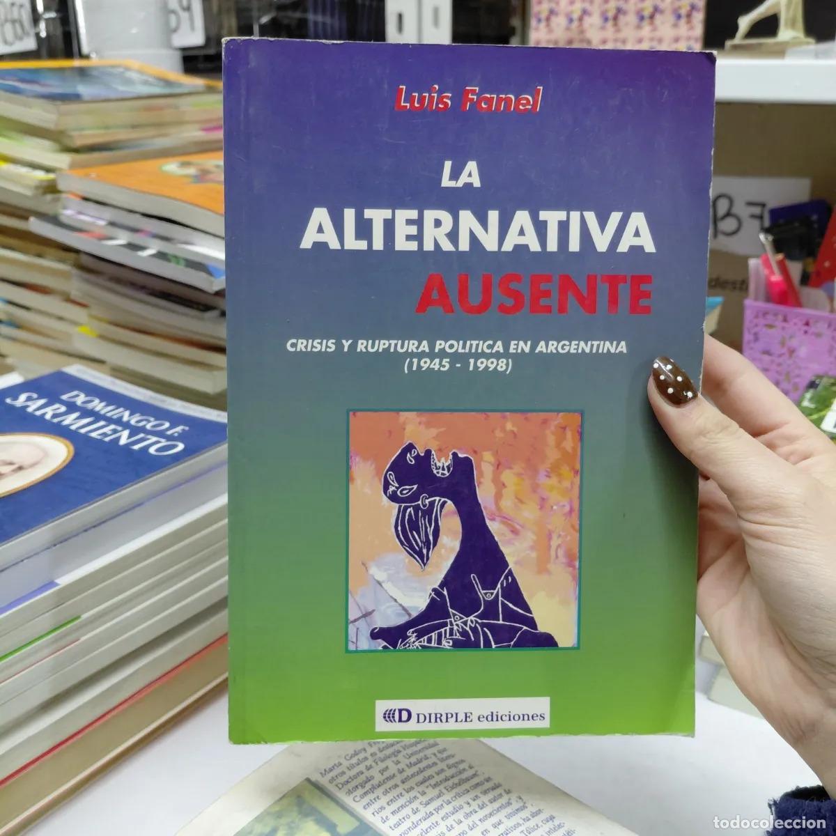 Libri di seconda mano: La alternativa ausente - Luis Fanel
