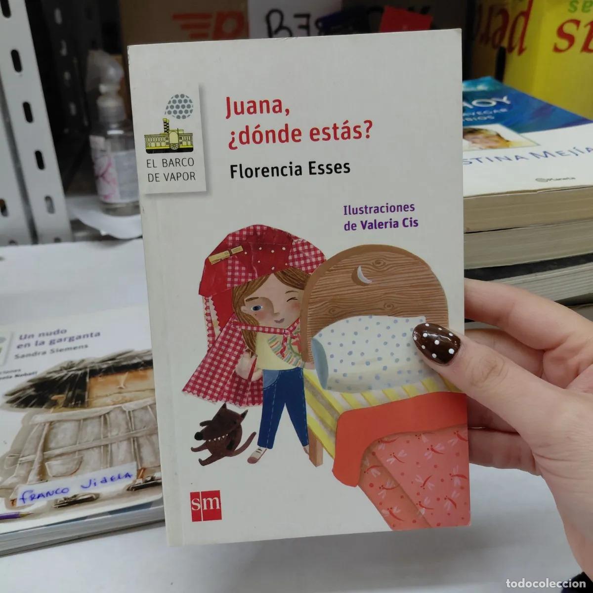 Livres: Juana &iquest;donde estas? - Florencia Esses