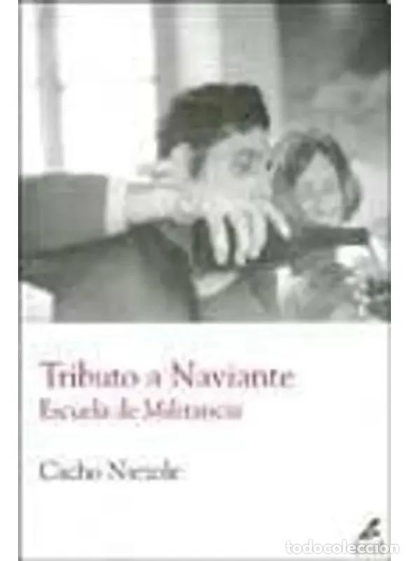 Libros: Libro Tributo A Naviante: Escuela De Militancia: Politica Y Memori, De Unknown, Vol. 1. Editorial Im
