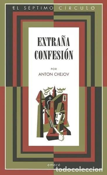 Libros: Extra&ntilde;a Confesi&oacute;n - Chejov Anton - Anton Ch&eacute;jov