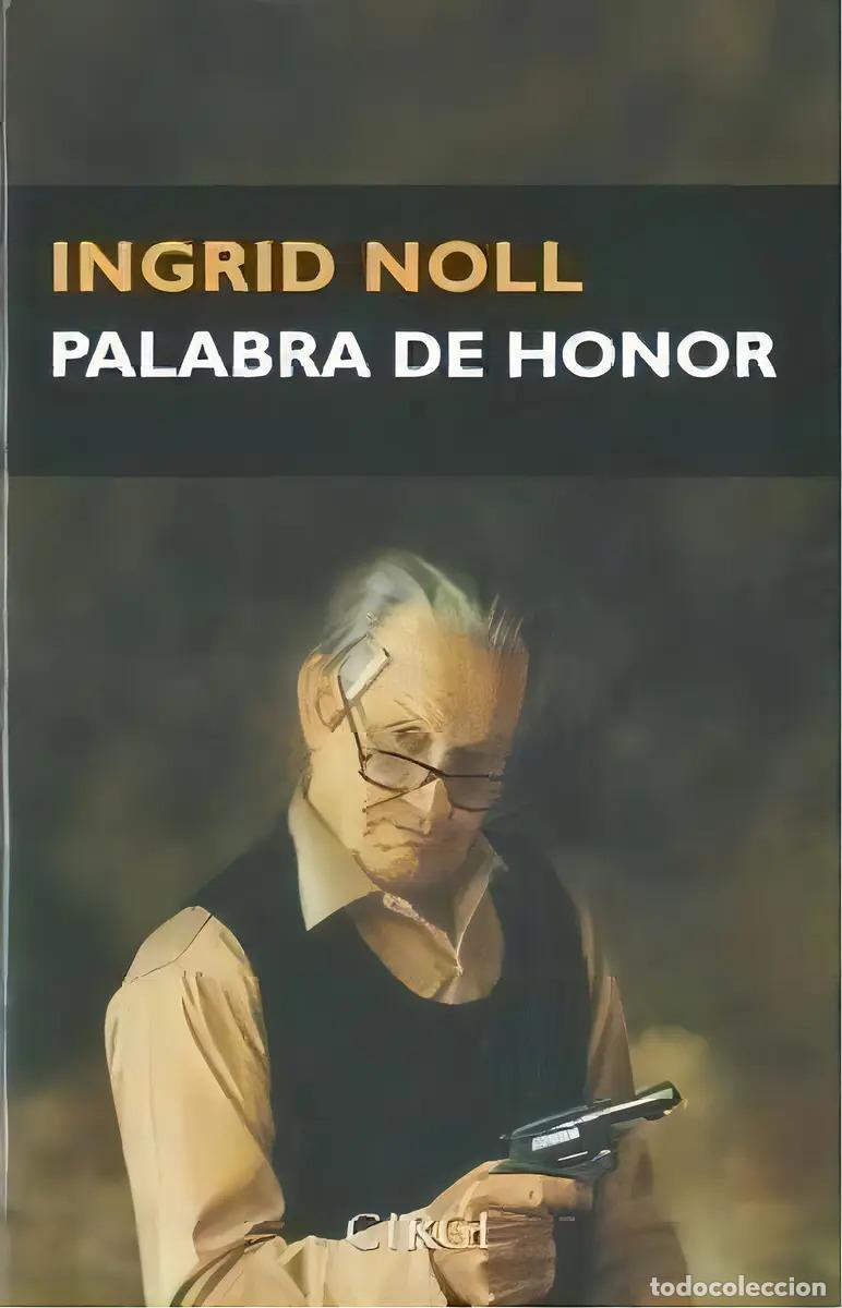 Libros: Palabra De Honor, De Noll, Ingrid. Editorial Circe, Tapa Tapa Blanda En Espa&ntilde;ol - Ingrid Noll