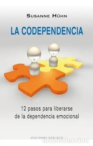 books: La Codependencia (spanish Edition), De Susanne Huhn. Editorial Obelisco, Tapa Blanda En Espa&ntilde;ol, 000
