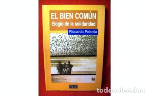 Libri di seconda mano: El Bien Comun Elogio De La Solidaridad - Riccardo Petrella - Riccardo Petrella