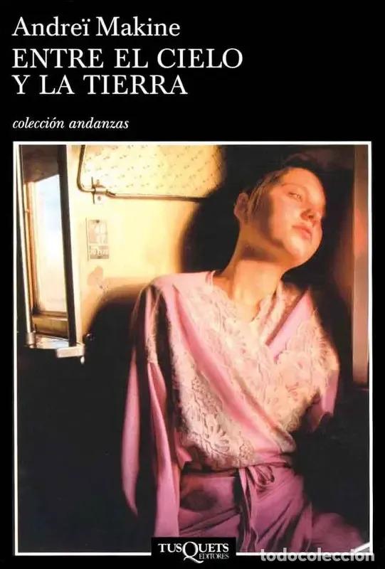 B&uuml;cher: Entre El Cielo Y La Tierra - Makine Andrei - Makine, Andrei