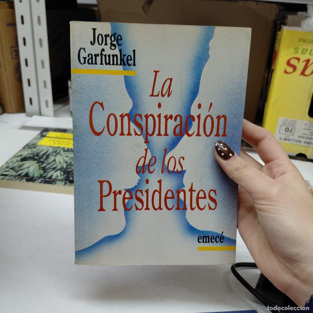 Livres: La Conspiracion De Los Presidentes (spanish Edition) - Garf - Garfunkel, Jorge