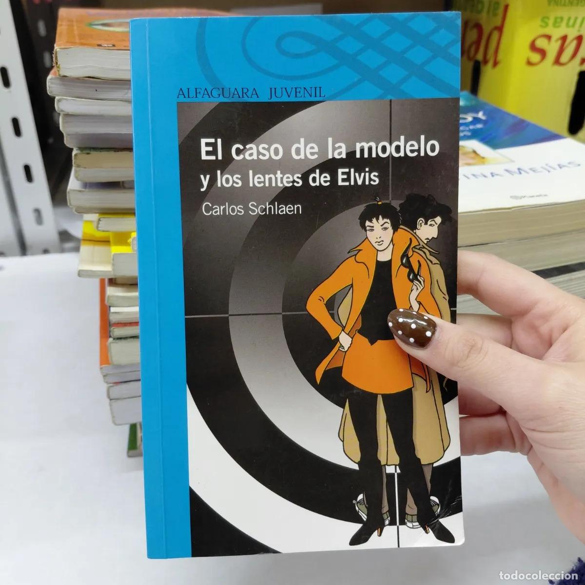 Libros: El caso de la modelo y los lentes de Elvis - Carlos Schlaen