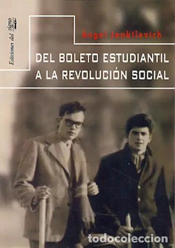 books: Libro Del Boleto Estudiantil A La Revolucion Social, De Jankilevich, Angel, Vol. Volumen &Uacute;nico. Edit