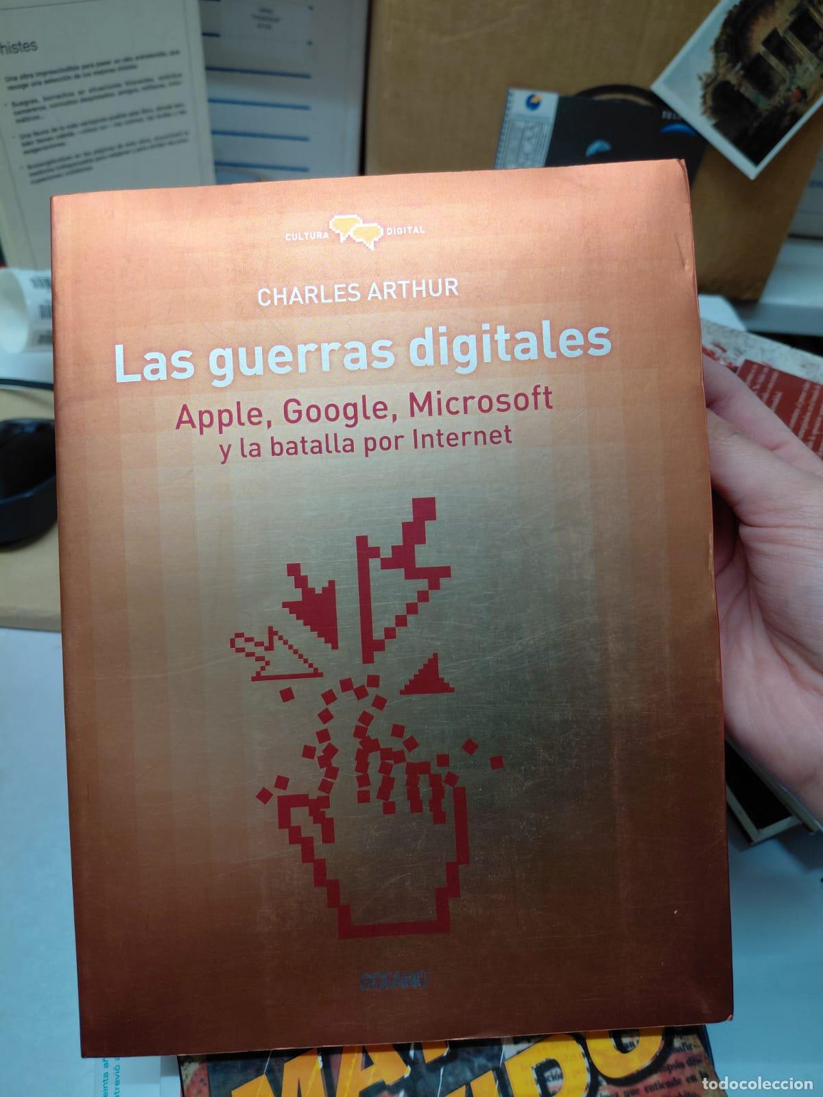 Libri di seconda mano: Libro Las Guerras Digitales. Apple, Google, Microsoft Y La Batalla Por Internet, De Charles Arthur.