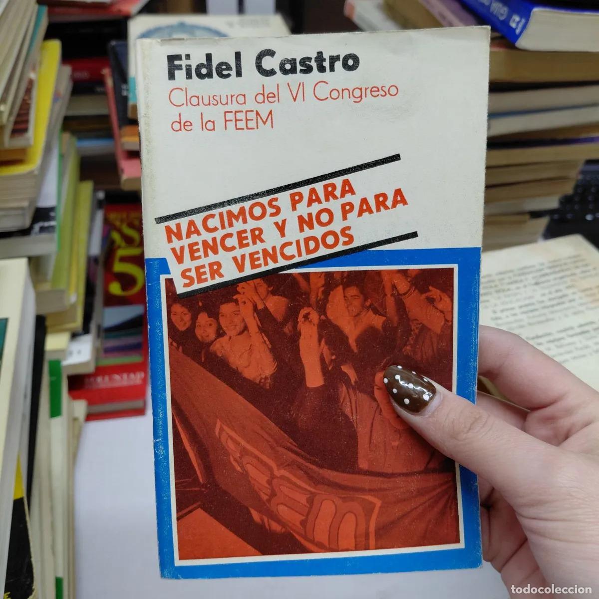 Libri di seconda mano: Nacimos para vener y no para ser vencidos - Fidel Castro
