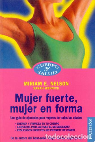 Libri di seconda mano: Mujer Fuerte, Mujer En Forma Una Gu&iacute;a De Ejercicios Para Muj - Miriam E. Nelson, Sarah Wernick