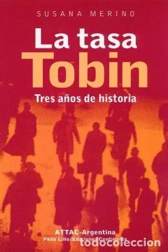 Libros: La Tasa Tobin . Tres A Os De Historia - Susana E. Merino