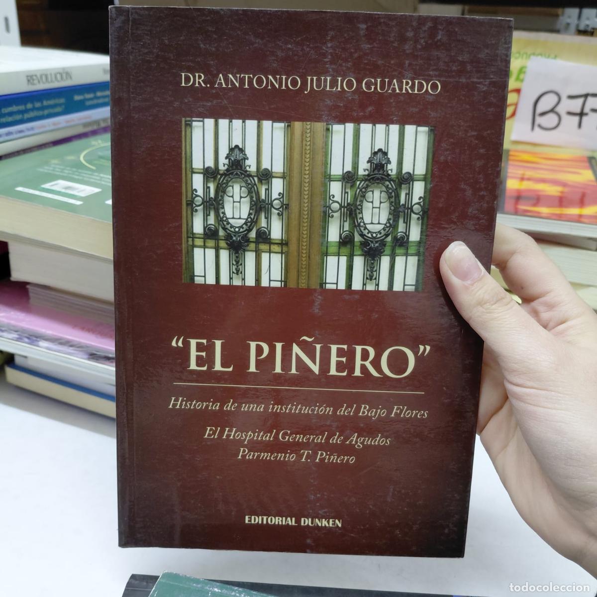 Libros: El Pi&ntilde;ero Historia De Una Instituci&oacute;n Del Bajo Flores, El - Antonio Julio Guardo