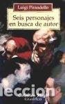 B&uuml;cher: SEIS PERSONAJES EN BUSCA DE UN AUTOR - PIRANDELLO