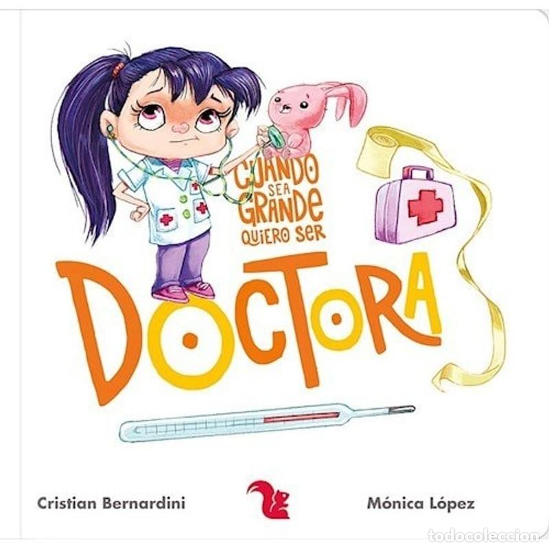 books: CUANDO SEA GRANDE QUIERO SER - DOCTORA - LOPEZ