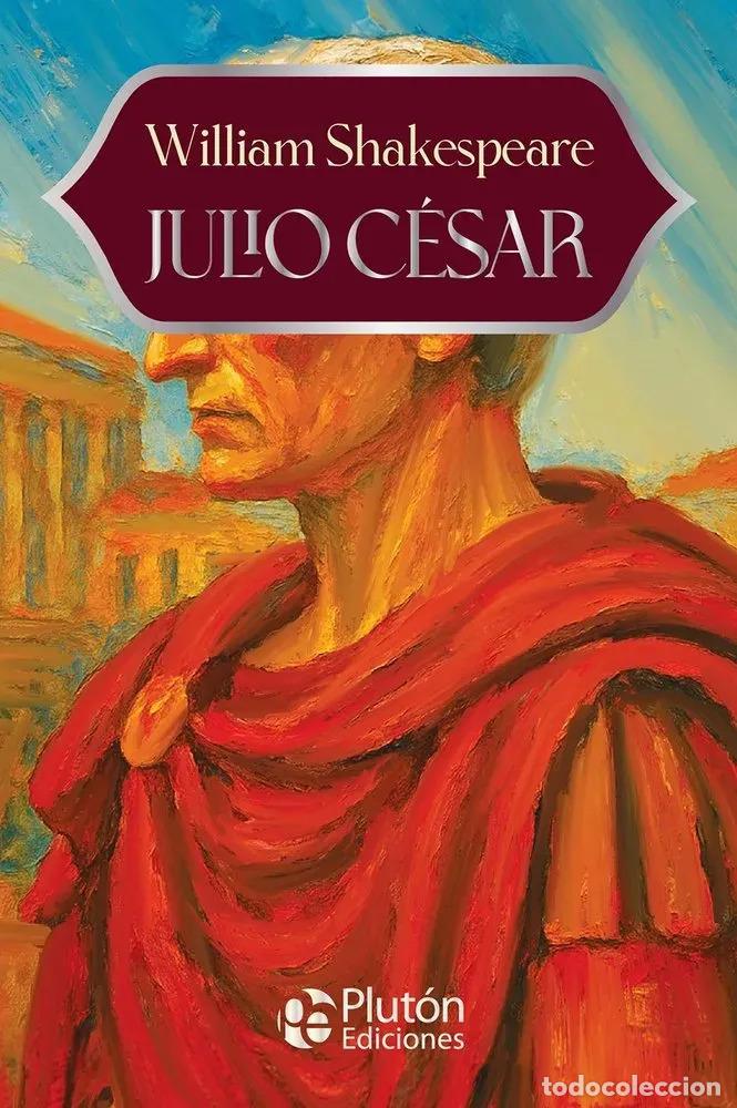 Libros: JULIO C&Eacute;SAR - ANIVERSARIO 15 A&Ntilde;OS - SHAKESPEARE