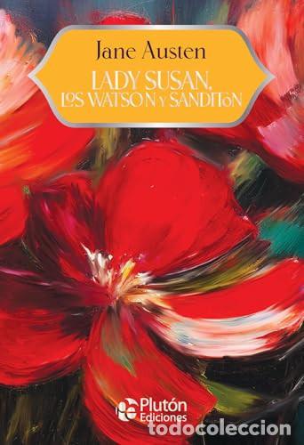 B&uuml;cher: LADY SUSAN, LOS WATSON Y SANDITON - ANIVERSARIO 15 A&Ntilde;OS - AUSTEN