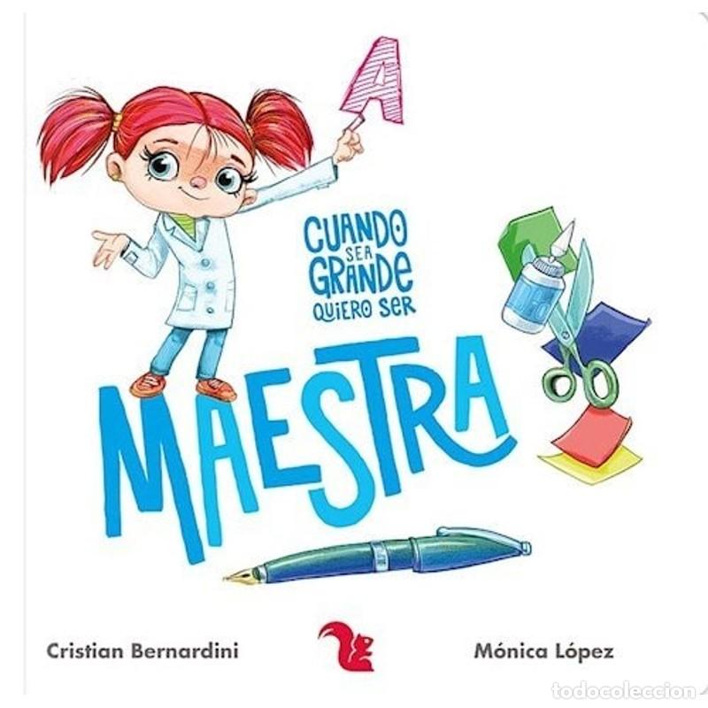 B&uuml;cher: CUANDO SEA GRANDE QUIERO SER - MAESTRA - LOPEZ